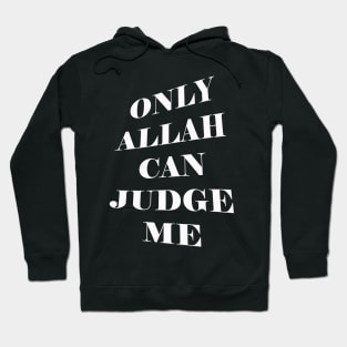 Only ALLAH Can Judge Me Hoodie